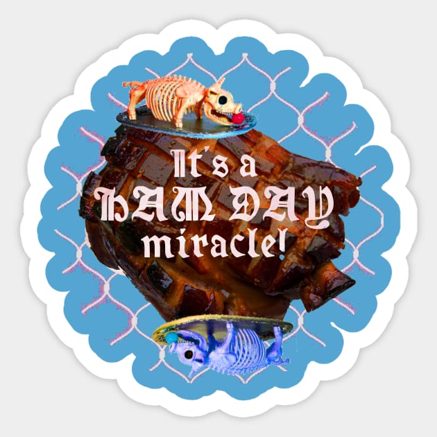 Ham Day Miracle Sticker by ericamhf86